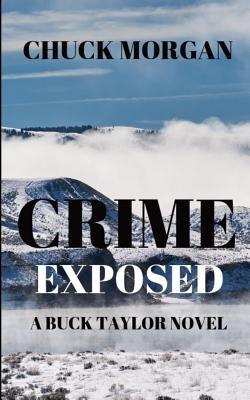 Crime Exposed: A Buck Taylor Novel (Book 4) by Morgan, Chuck