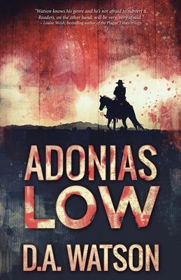 Adonias Low: A Western by Watson, D. a.