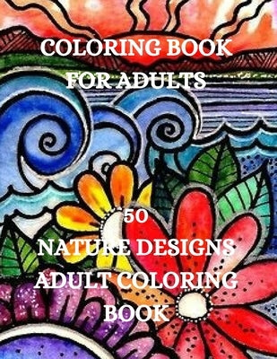 Nature Designs Coloring Book: Landscapes Coloring Book, Stress Relief Coloring Book by Kirk Howell, Joana