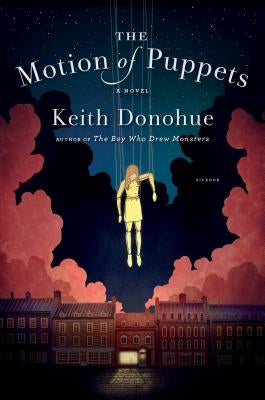 The Motion of Puppets by Donohue, Keith