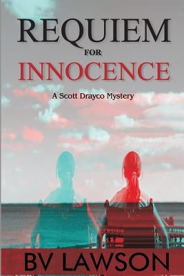 Requiem for Innocence: Scott Drayco Mystery Series #2 by Lawson, Bv