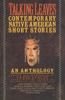 Talking Leaves: Contemporary Native American Short Stories by Lesley, Craig