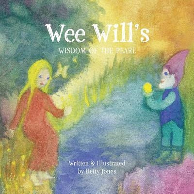 Wee Will's Wisdom of the Pearl by Jones, Betty