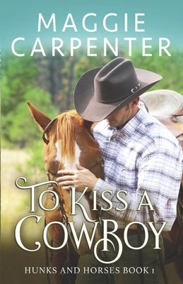 To Kiss A Cowboy by Carpenter, Maggie