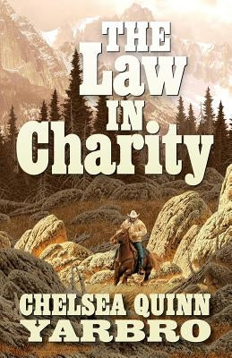 The Law in Charity by Yarbro, Chelsea Quinn