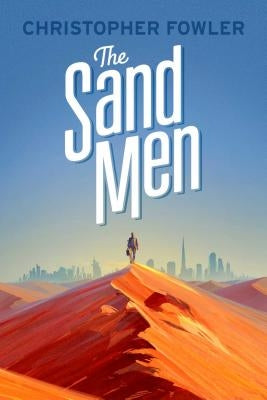 The Sand Men by Fowler, Christopher