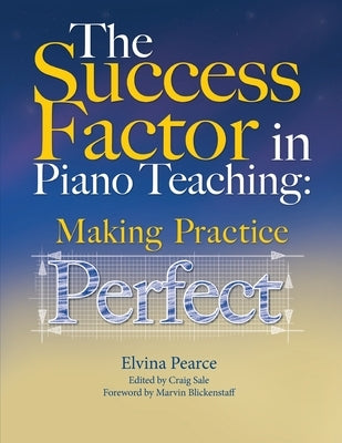 The Success Factor: Making Practice Perfect by Sale, Craig