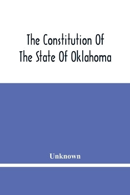 The Constitution Of The State Of Oklahoma by Unknown