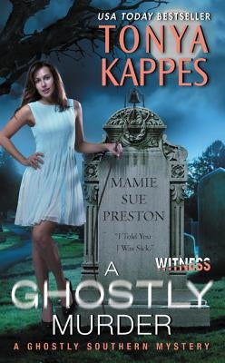 A Ghostly Murder by Kappes, Tonya