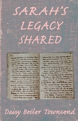 Sarah's Legacy Shared by Townsend, Daisy L.