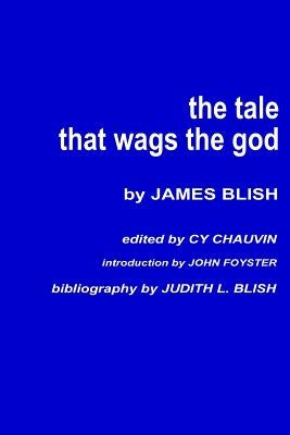 The Tale that Wags the God by Blish, Judith L.