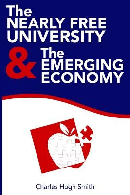 The Nearly Free University and the Emerging Economy: The Revolution in Higher Education by Gallmeier, Mark a.