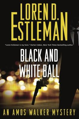 Black and White Ball: An Amos Walker Mystery by Estleman, Loren D.