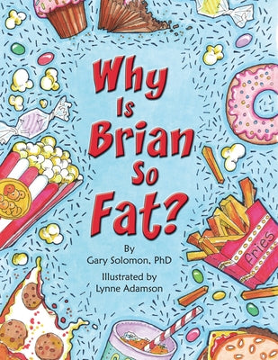 Why Is Brian So Fat? by Solomon, Gary