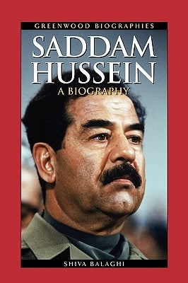 Saddam Hussein: A Biography by Balaghi, Shiva