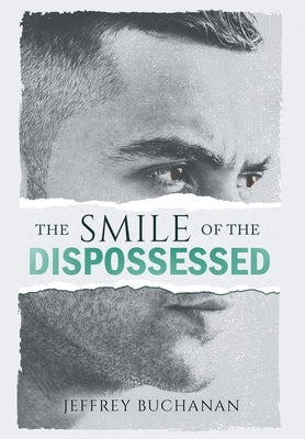 The Smile of the Dispossessed by Buchanan, Jeffrey