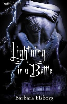 Lightning in a Bottle by Elsborg, Barbara