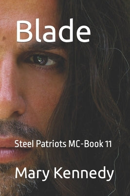 Blade: Steel Patriots MC-Book 11 by Kennedy, Mary