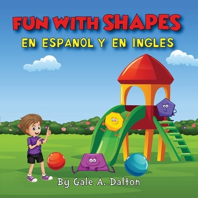 Fun With Shapes En Espanol Y Ingles by Dalton, Gale A.