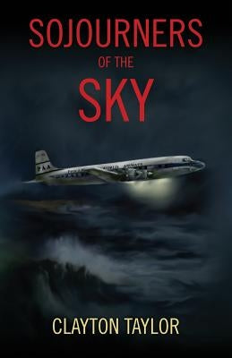 Sojourners of the Sky by Taylor, Clayton