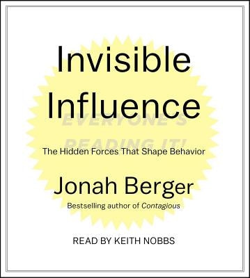 Invisible Influence: The Hidden Forces That Shape Behavior by Berger, Jonah