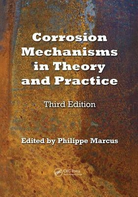 Corrosion Mechanisms in Theory and Practice by Marcus, Philippe