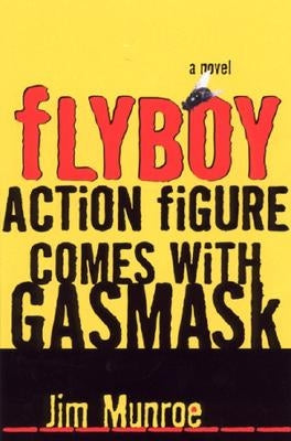 Flyboy Action Figure Comes with a Gas Mask by Munroe, Jim