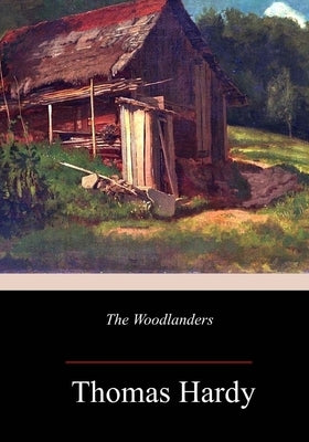 The Woodlanders by Hardy, Thomas