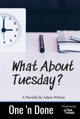 What About Tuesday by Wilson, Adam