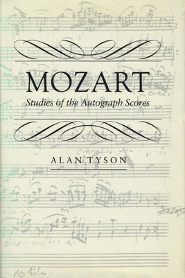 Mozart: Studies of the Autograph Scores by Tyson, Alan