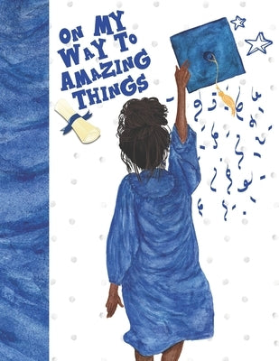 On My Way To Amazing Things: Graduating Gift For Girls - Keepsake Autograph Signature Book For Memories And Friends To Write In by Scribblers, Krazed