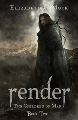 Render (The Children of Man, #2) by Mock, Elizabeth C.