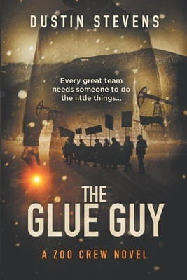 The Glue Guy by Stevens, Dustin