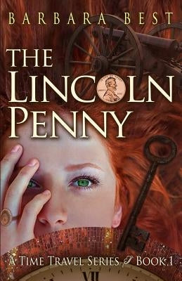 The Lincoln Penny: A Time Travel Series, Book 1 by Best, Barbara