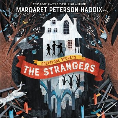 Greystone Secrets: The Strangers by Haddix, Margaret Peterson