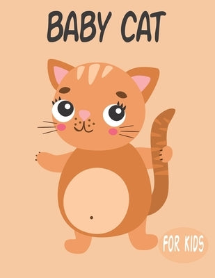 Baby Cat For Kids: Amazing Animal Coloring book Great Gift for Boys & Girls, Ages 4-8 by Publishing, Penart