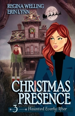 Christmas Presence: A Ghost Cozy Mystery Series by Welling, Regina