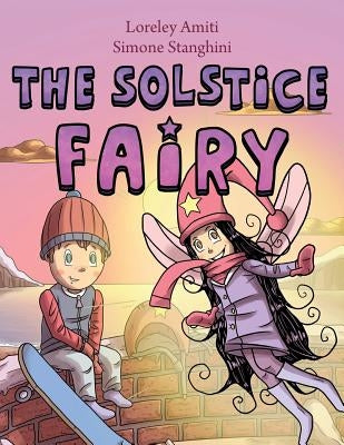 The Solstice Fairy: picture book by Amiti, Loreley