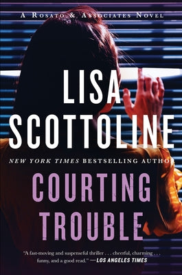 Courting Trouble: A Rosato & Associates Novel by Scottoline, Lisa