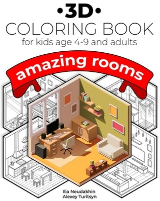 3D Coloring book for kids age 4-9 and adults. Amazing rooms. by Turitsyn, Alexey