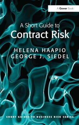 A Short Guide to Contract Risk by Haapio, Helena