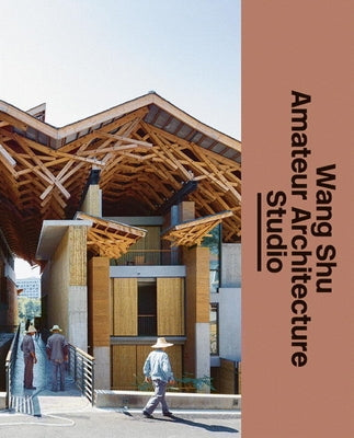 Wang Shu and Amateur Architecture Studio by Shu, Wang