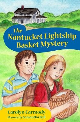 The Nantucket Lightship Basket Mystery by Bell, Samantha