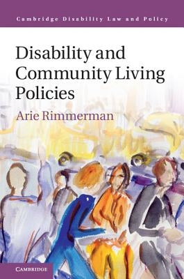 Disability and Community Living Policies by Rimmerman, Arie