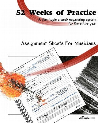 52 Weeks Of Practice: A Four Topic A Week Organizing System For The Entire Year by Ramos, Ariel