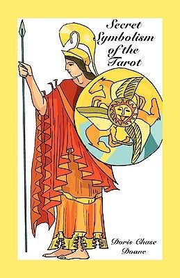 Secret Symbolism of the Tarot by Doane, Doris Chase