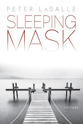 Sleeping Mask: Fictions by Lasalle, Peter