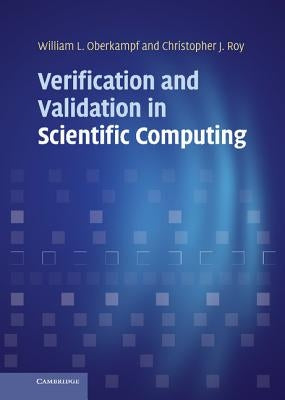 Verification and Validation in Scientific Computing by Oberkampf, William L.