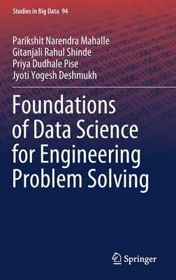 Foundations of Data Science for Engineering Problem Solving by Mahalle, Parikshit Narendra