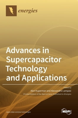 Advances in Supercapacitor Technology and Applications by Kuperman, Alon